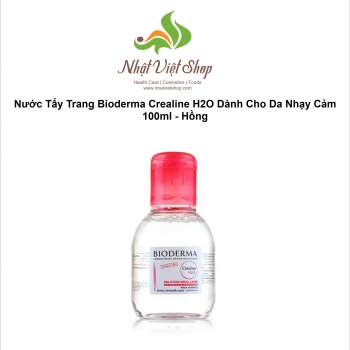 Nước Tẩy Trang Bioderma Crealine H2O Dành Cho Da Nhạy Cảm 100ml - Hồng