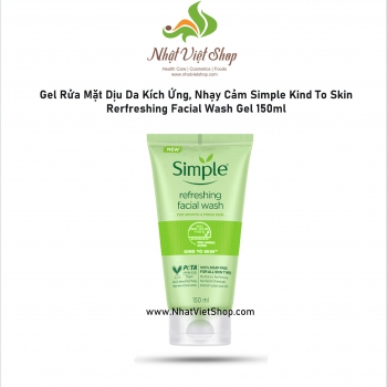 Gel Rửa Mặt Dịu Da Kích Ứng, Nhạy Cảm Simple Kind To Skin Rerfreshing Facial Wash Gel 150ml