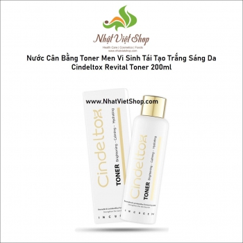 Nước Cân Bằng Toner Men Vi Sinh Tái Tạo Trắng Sáng Da Cindeltox Revital Toner 200ml