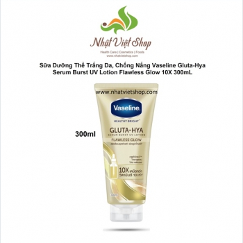 Sữa Dưỡng Thể Trắng Da, Chống Nắng Vaseline Gluta-Hya Serum Burst UV Lotion Flawless Glow 10X 300mL