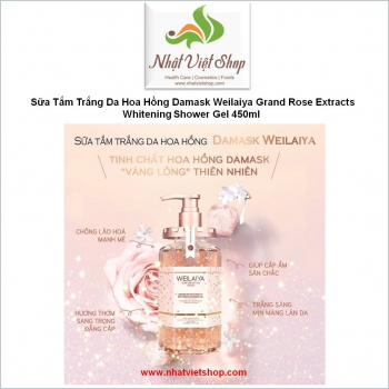 Sữa Tắm Trắng Da Hoa Hồng Damask Weilaiya Grand Rose Extracts Whitening Shower Gel 450ml