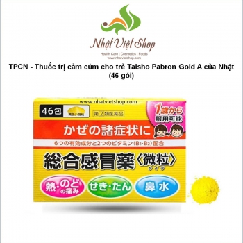 TPCN - Thuốc trị cảm cúm cho trẻ Taisho Pabron Gold A của Nhật (46 gói)