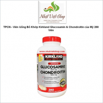 TPCN - Viên Uống Bổ Khớp Kirkland Glucosamin & Chondroitin của Mỹ 280 Viên