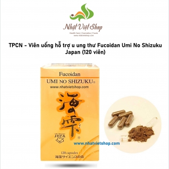 TPCN - Viên Uống Hỗ Trợ Điều Trị Ung Thư Fucoidan Umi No Shizuku Japan (120 viên)